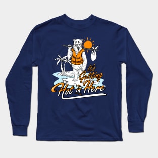 polar bears, its getting hot in here Long Sleeve T-Shirt